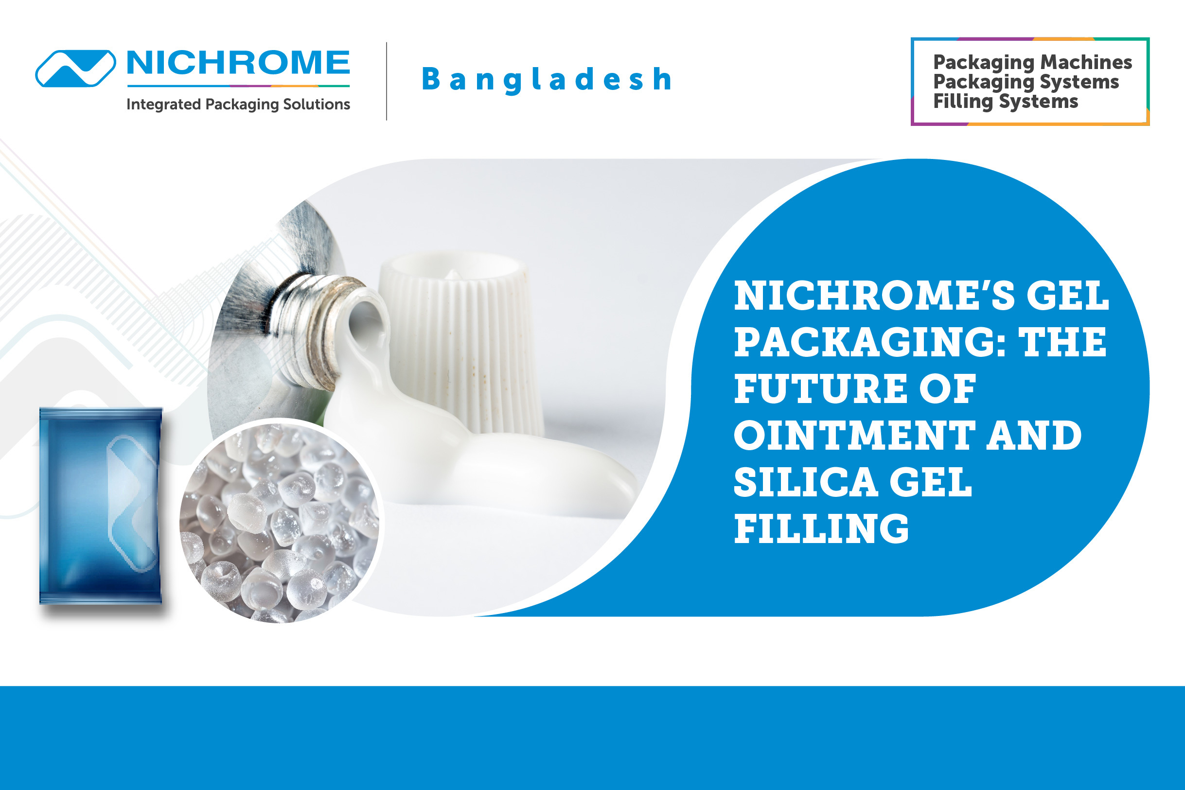 Nichrome's silica gel packing machine offers advanced solutions for ointment and silica gel filling with precision