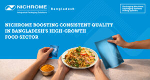 Nichrome packaging solutions for ready-to-eat food in Bangladesh with automated pouch filling and sealing for consistent quality
