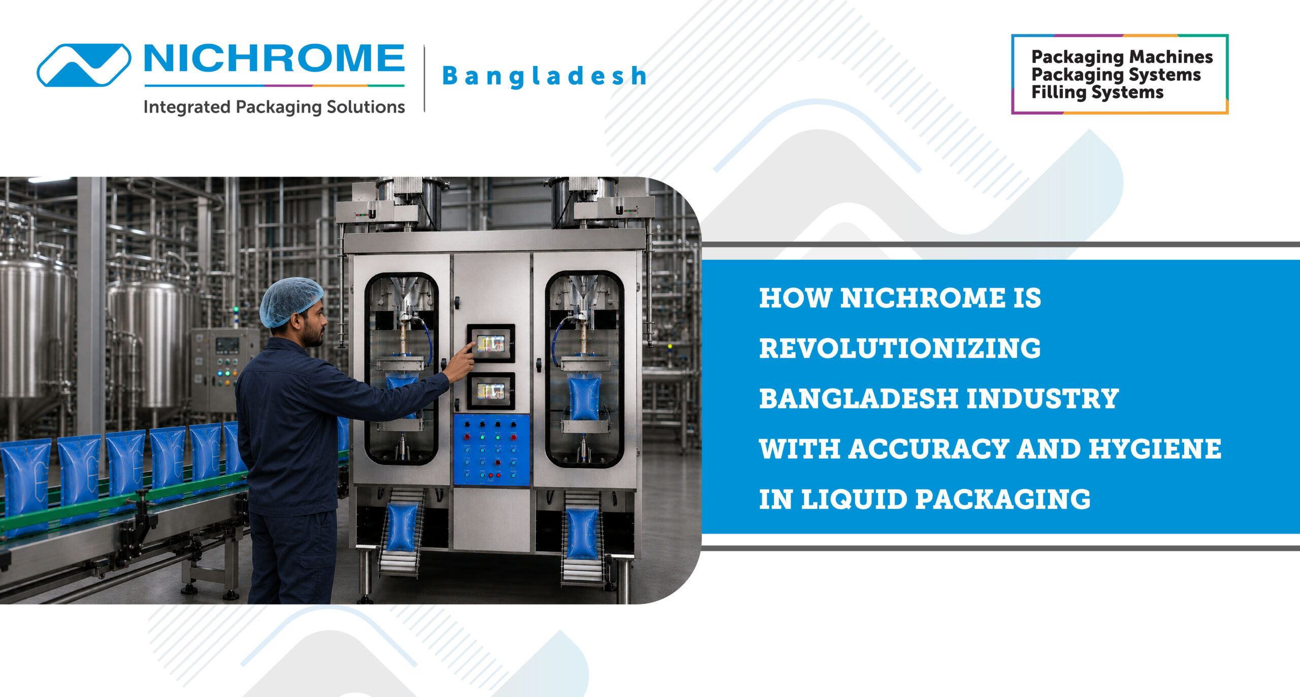 Nichrome liquid packaging machine improving Bangladesh industry hygiene